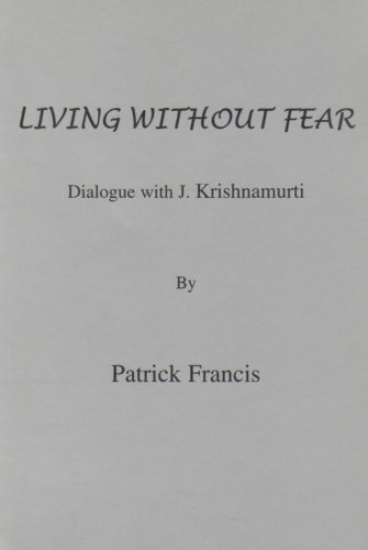 Beispielbild fr Living without Fear: Dialogue with J.Krishnamurti zum Verkauf von WorldofBooks