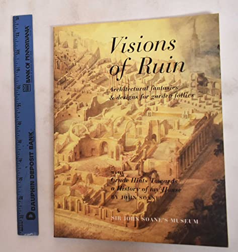 Beispielbild fr Visions of Ruin: Architectural Fantasies & Designs for Garden Follies zum Verkauf von Wonder Book
