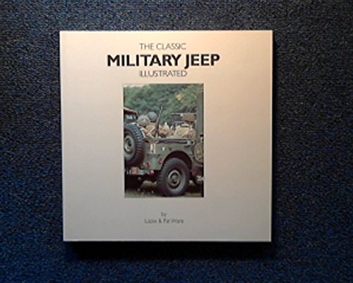 Beispielbild fr Classic Military Jeep Illustrated zum Verkauf von Lewes Book Centre