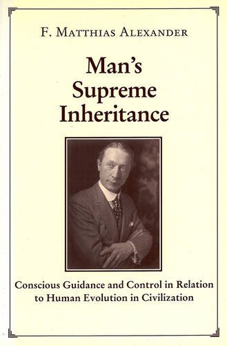 Beispielbild fr Man's Supreme Inheritance: Conscious Guidance and Control in Relation to Human Evolution in Civilization zum Verkauf von Studibuch