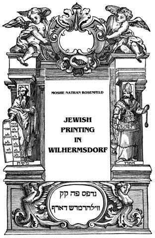 9780952563402: Jewish Printing in Wilhermsdorf: A Concise Bibliography of Hebrew and Yiddish Publications Printed in Wilhermsdorf Between 1670-1739: v. 1 (Jewish Printing in Germany S.)