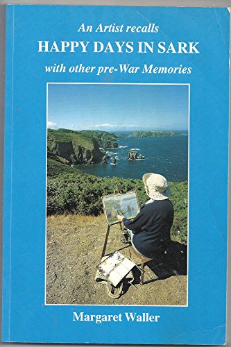 Imagen de archivo de An Artist Recalls Happy Days in Sark: With Other Pre-War Memories a la venta por WorldofBooks