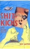 Stock image for Shit Kicks: And Dough-balls for sale by WorldofBooks