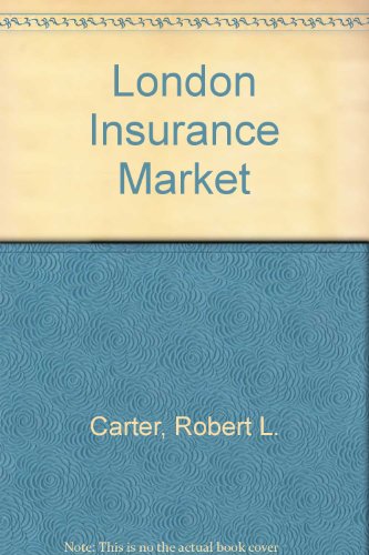 London Insurance Market (9780952576259) by Robert L. Carter