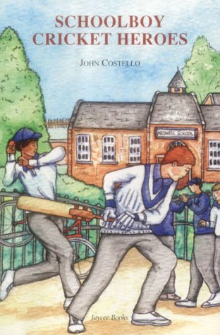 Schoolboy Cricket Heroes (9780952577324) by John Costello