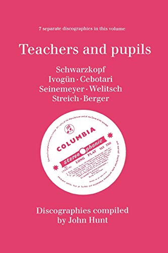 Teachers and Pupils: 7 Discographies Elisabeth Schwarzkopf / Maria Ivoguen / Maria Cebotari / Met...