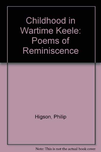 Childhood in Wartime Keele : Poems of Reminiscence