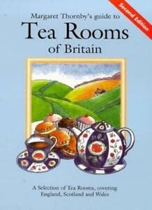Stock image for Margaret Thornby's guide to Tea Rooms of Britain - 2nd edition for sale by WorldofBooks