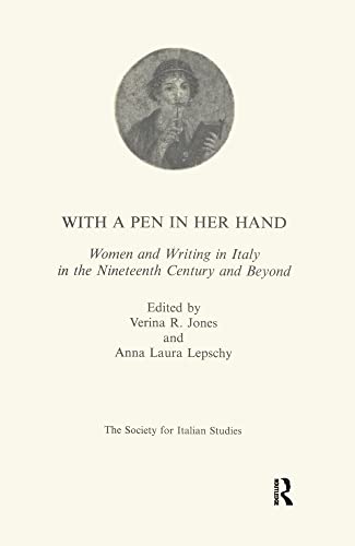 Stock image for With a Pen in Her Hand: Women and Writing in Italy in the Nineteenth Century and Beyond (Society for Italian Studies Occasional Papers) for sale by Midtown Scholar Bookstore
