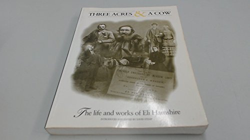 Beispielbild fr Three Acres and a Cow: Life and Works of Eli Hamshire zum Verkauf von J. and S. Daft