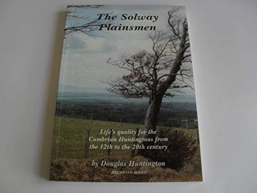 9780952594109: Solway Plainsmen: Life's Quality for the Cumbrian Huntingtons from the Twelfth to the Twentieth Century