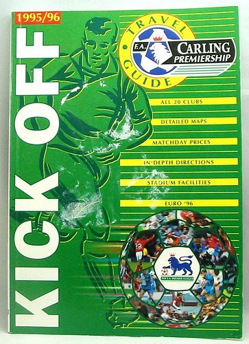 Imagen de archivo de Kick Off 1995-96: F.A. Carling Premiership Travel Guide a la venta por AwesomeBooks