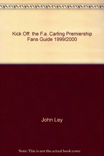 9780952604136: Kick Off: the F.a. Carling Premiership Fans Guide 1999/2000