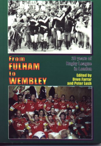 Beispielbild fr From Fulham to Wembley: 20 Years of Rugby League in London zum Verkauf von WorldofBooks