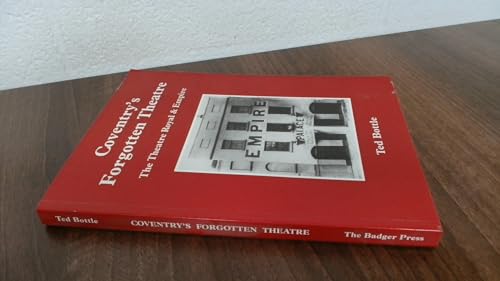 9780952607670: Coventry's Forgotten Theatre: The Theatre Royal and Empire