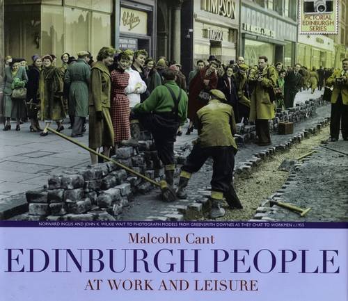 Edinburgh People at Work and Leisure (9780952609995) by Cant, Malcolm