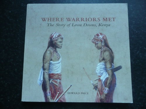 Imagen de archivo de Where Warriors Met: Story of Lewa Downs, Kenya a la venta por WorldofBooks