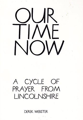 Imagen de archivo de Our Time Now: Cycle of Prayer from Lincolnshire a la venta por WorldofBooks