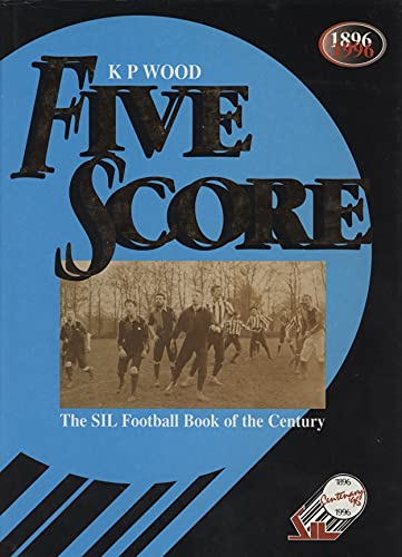 9780952627203: Five Score: The SIL Football Book of the Century