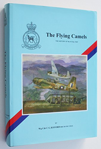 Imagen de archivo de The Flying Camels: The History of No. 45 Sqn. RAF a la venta por Olmstead Books