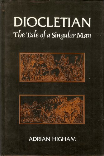 Stock image for Diocletian: The Tale of a Singular Man (A FIRST PRINTING) for sale by S.Carter