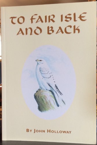 Stock image for To Fair Isle and Back: Where to Watch Birds? - On Stronsay! for sale by Better World Books Ltd