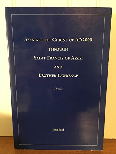 Beispielbild fr Seeking the Christ of AD 2000 Through Saint Francis of Assisi and Brother Lawrence zum Verkauf von WeBuyBooks