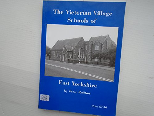 Imagen de archivo de THE VICTORIAN VILLAAGE SCHOOLS OF EAST YORKSHIRE a la venta por K Books Ltd ABA ILAB