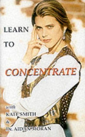 Learn to Concentrate: For Business People, Students and Sports Performers: v. 2 (Learn to... S.) (9780952661757) by Moran, Aidan