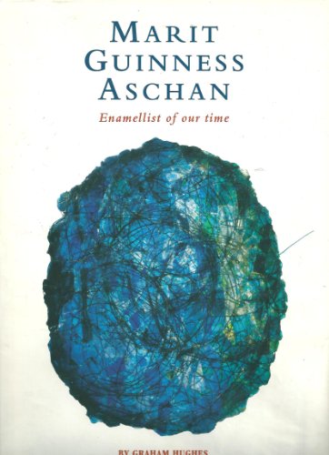 Marit Guiness Aschan: Enamellist of Our Time (9780952665304) by Hughes, Graham