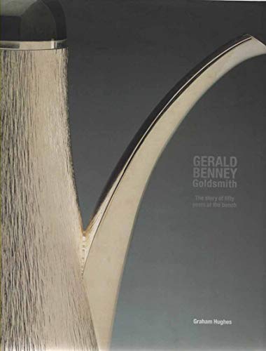 Beispielbild fr Gerald Benney, Goldsmith: The Story of Fifty Years at the Bench zum Verkauf von En Gineste