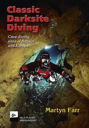 9780952670186: Classic Darksite Diving: Cave Diving Sites of Britain and Europe