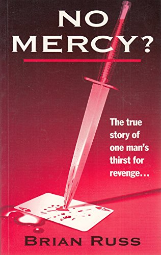 No Mercy?: The True Story of One Man's Thirst for Revenge