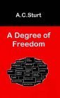 A DEGREE OF FREEDOM