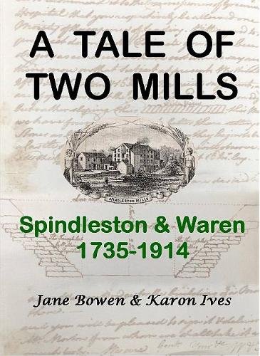 Beispielbild fr A Tale of two mills: Spindleston and Waren, 1735-1914 zum Verkauf von AwesomeBooks