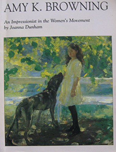 9780952674207: Amy K. Browning, 1881-1978: An impressionist in the women's movement