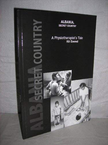 Stock image for Albania, Secret Country: A Physiotherapist's Tale for sale by Hay-on-Wye Booksellers