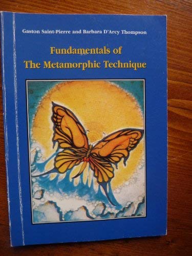 Fundamentals of the Metamorphic Technique (9780952677406) by Gaston Saint-Pierre; Barbara D'Arcy Thompson