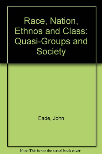Stock image for Race, Nation, Ethnos and Class: Quasi-Groups and Society for sale by Kennys Bookstore