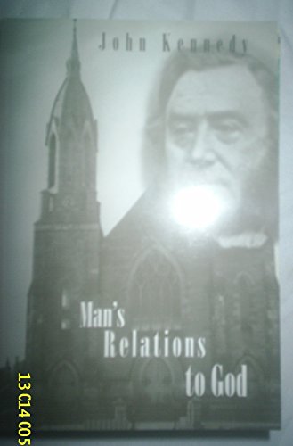 Man's Relations to God: Traced in the Light of "the Present Truth" (9780952679936) by John Kennedy