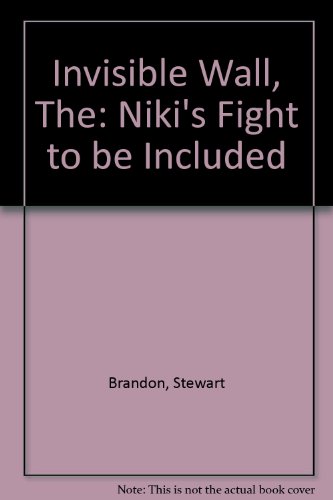 Imagen de archivo de Invisible Wall, The: Niki's Fight to be Included a la venta por Goldstone Books