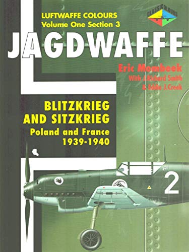 Imagen de archivo de Jagdwaffe: Blitzkrieg & Sitzkrieg: Poland & France 1939-1940 -Volume One Section 3 (Luftwaffe Colours) a la venta por HPB-Emerald