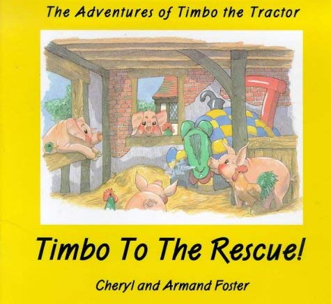9780952692539: Timbo to the Rescue! (The adventures of Timbo the tractor)