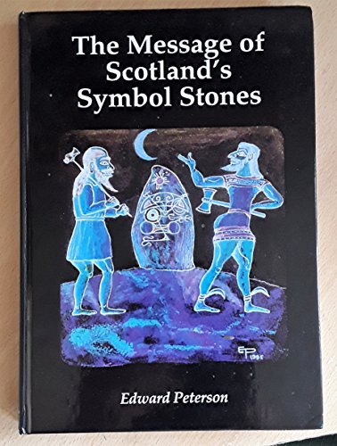 Beispielbild fr THE MESSAGE OF SCOTLAND'S SYMBOL STONES zum Verkauf von Wonder Book