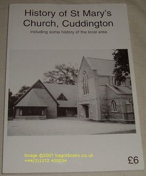 History of St.Mary's Church, Cuddington. Including some history of the local area.
