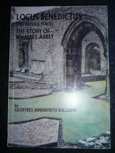 Imagen de archivo de Locus Benedictus The Story of Whalley Abbey a la venta por Goldstone Books