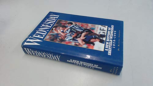 Quarter of Wednesday: New History of Sheffield Wednesday 1970-1995 (9780952706601) by Daniel Gordon