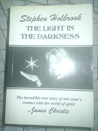 Beispielbild fr Stephen Holbrook : The Light in the Darkness zum Verkauf von Better World Books