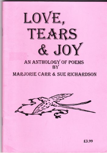 Stock image for Love, Tears and Joy: An Anthology of Poems for sale by Richard Sylvanus Williams (Est 1976)