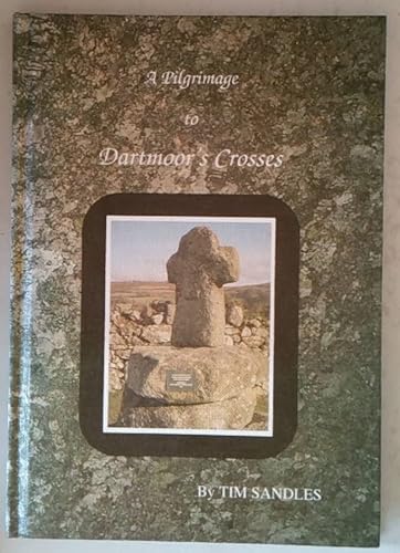 9780952729730: A Pilgrimage to Dartmoor's Crosses